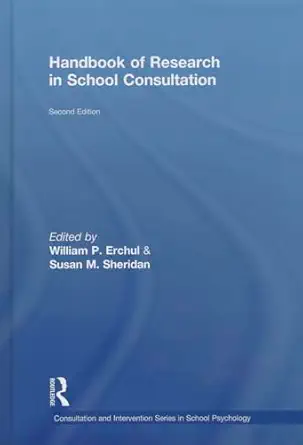handbook of research in school consultation 1st edition william p erchul ,susan m sheridan 0415501202,