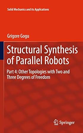 structural synthesis of parallel robots part 4 other topologies with two and three degrees of freedom 1st