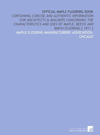 official maple flooring book containing concise and authentic information for architects and builders