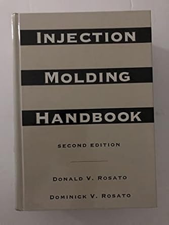 injection molding handbook the complete molding operation technology performance economics 1st edition d v