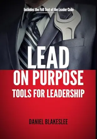 lead on purpose 1st edition daniel blakeslee 1329657411, 978-1329657410