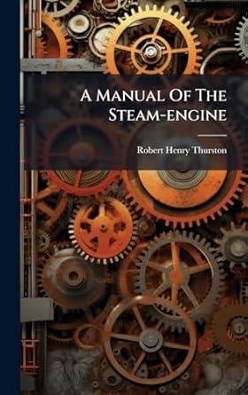 a manual of the steam engine 1st edition robert henry thurston 1024303799, 978-1024303797