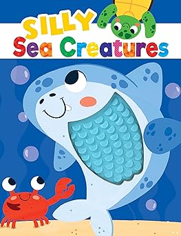 silly sea creatures silicone touch and feel board book sensory board book 1st edition little hippo books