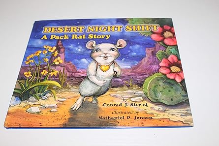desert night shift a pack rat story 1st edition conrad j storad ,nathaniel p jensen 1891795163, 978-1891795169