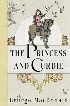 the princess and curdie 1st edition george macdonald ,james allen 1917172125, 978-1917172127