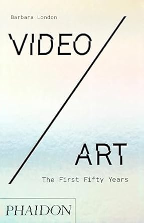 video/art the first fifty years 1st edition barbara london 071487759x, 978-0714877594