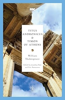 titus andronicus and timon of athens 1st edition william shakespeare ,jonathan bate ,eric rasmussen