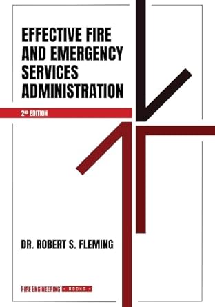 effective fire and emergency services administration 1st edition robert s fleming ed d 1593706111,