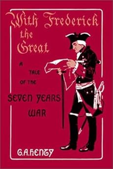 with frederick the great 1st edition g a henty 1590871790, 978-1590871799