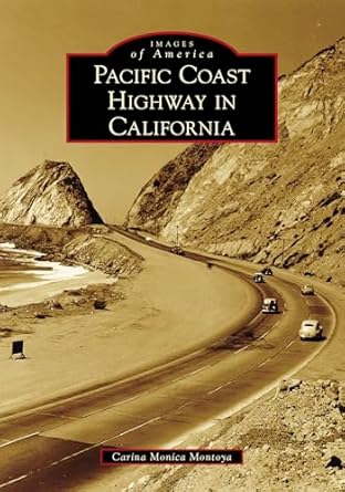 pacific coast highway in california 1st edition carina monica montoya forsythe 1467127515, 978-1467127516