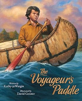 the voyageurs paddle 1st edition kathy jo wargin ,david geister 1585360074, 978-1585360079