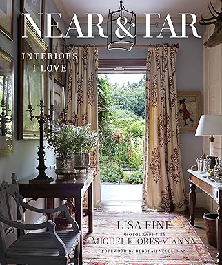 near and far interiors i love 1st edition lisa fine ,miguel flores vianna ,deborah needleman 0865653658,