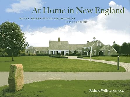 at home in new england royal barry wills architects 1925 to present 1st edition richard wills ,keith orlesky