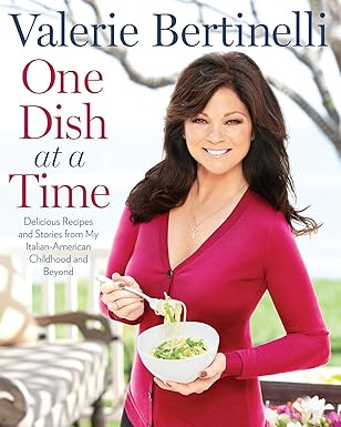 one dish at a time delicious recipes and stories from my italian american childhood and beyond 1st edition
