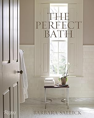 the perfect bath 1st edition barbara sallick 0847848930, 978-0847848935