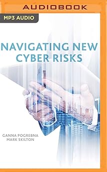 navigating new cyber risks 1st edition ganna pogrebna ,mark skilton ,lucy price lewis 1713572796,
