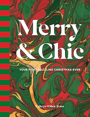 merry and chic your most dazzling christmas ever 1st edition kathryn oa shea evans 1423668480, 978-1423668480