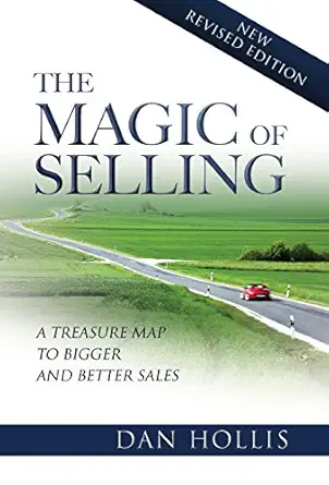 the magic of selling 1st edition dan hollis 0989139905, 978-0989139908