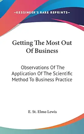 getting the most out of business observations of the application of the scientific method to business