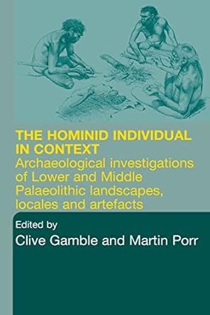 hominid individual in context 1st edition clive gamble 0415284333, 978-0415284332