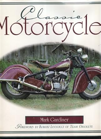 classic motorcycles 1st edition mark gardiner 1567994601, 978-1567994605