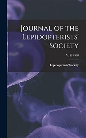 journal of the lepidopterists society v 52 1998 1st edition lepidopterists\\\\\\\' society 1013951611,