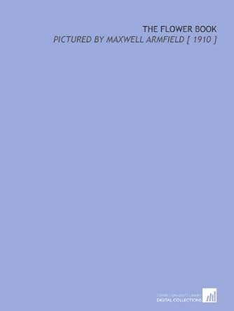 the flower book pictured by maxwell armfield 1910 1st edition anne constance armfield 1112363998,