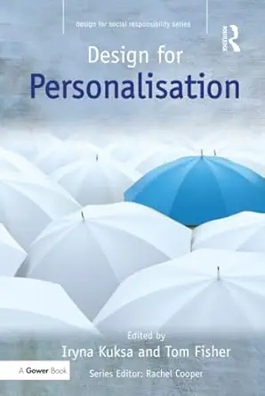 design for personalisation 1st edition iryna kuksa ,tom fisher 1472457390, 978-1472457394