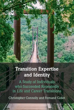 transition expertise and identity a study of individuals who succeeded repeatedly in life and career