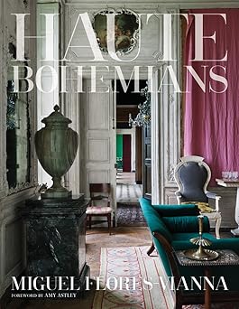 haute bohemians 1st edition miguel flores vianna ,amy astley 0865653399, 978-0865653399