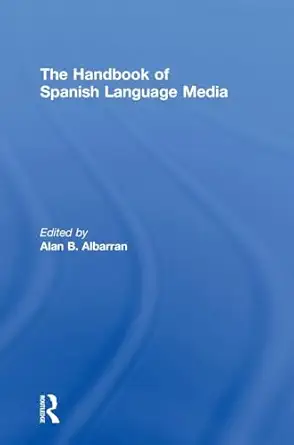 the handbook of spanish language media 1st edition alan albarran 0415990440, 978-0415990448