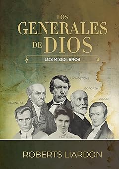 los generales de dios 5 los misioneros 1st edition roberts liardon 1956959157, 978-1956959154