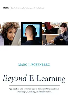 beyond e learning approaches and technologies to enhance organizational knowledge learning and performance