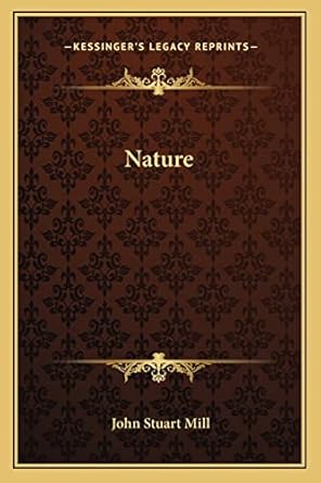 nature 1st edition john stuart mill 1162902124, 978-1162902128