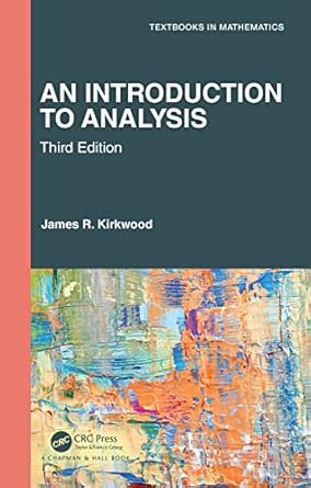 an introduction to analysis 1st edition james r kirkwood 1032021861, 978-1032021867