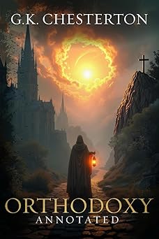 orthodoxy original complete and unabridged   with exclusive annotation and author biography 1st edition g k