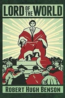 lord of the world 1st edition robert hugh benson ,bethany bolton 1978383975, 978-1978383975