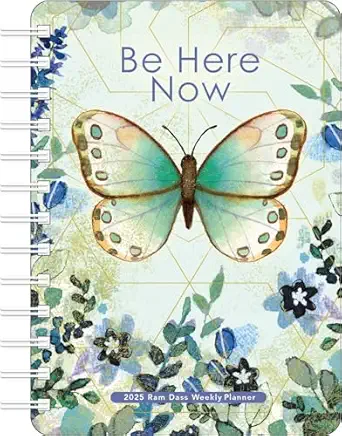 be here now 2025 weekly planner calendar teachings from ram dass 1st edition ram dass ,sue zipkin 1524890847,