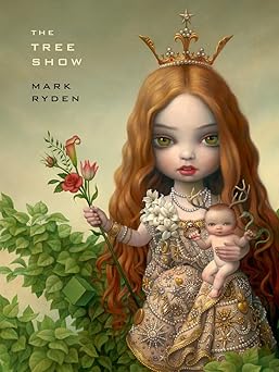mark ryden the tree show 1st edition holly meyers ,mark ryden 1931955085, 978-1931955089