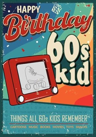 happy birthday 60s kid enjoy this word search entertainment book of things all 60s kids remember 1st edition