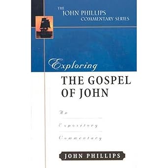 exploring the gospel of john 1st edition john phillips 0825434890, 978-0825434891
