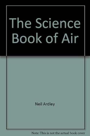 the science book of air 1st edition neil ardley 0153654031, 978-0153654039