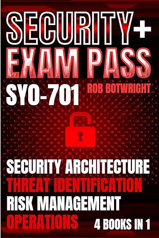 security+ exam pass security architecture threat identification risk management operations 1st edition rob