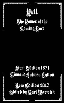vril the power of the coming race 1st edition edward bulwer lytton ,tarl warwick 154885414x, 978-1548854140