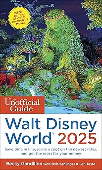 the unofficial guide to walt disney world 2025 1st edition becky gandillon ,bob sehlinger ,len testa