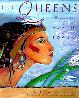 ten queens portraits of women of power 1st edition milton meltzer ,bethanne andersen 0525456430,