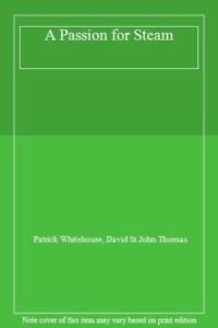 a passion for steam 1st edition patrick whitehouse ,patrick st john thomas 071530030x, 978-0715300305