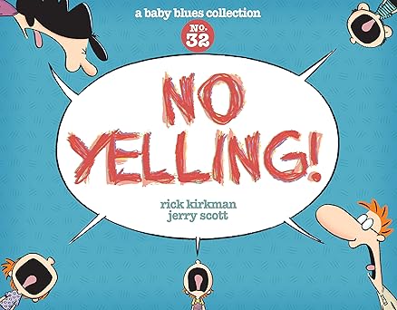 no yelling a baby blues collection 1st edition rick kirkman ,jerry scott 1449463037, 978-1449463038