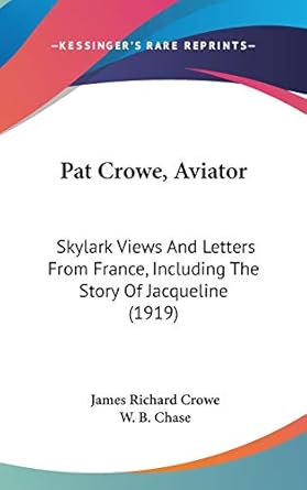 pat crowe aviator skylark views and letters from france including the story of jacqueline 1st edition james
