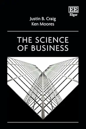 the science of business 1st edition justin b craig ,ken moores 1800370326, 978-1800370326